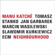 Manu Katché&nbsp;-&nbsp;Neighbourhood
