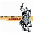 Les Petites Bourrettes&nbsp;-&nbsp;Bambam