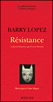 Résistance&nbsp;-&nbsp;Barry Lopez