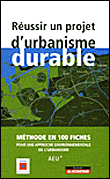 Réussir un projet d'urbanisme durable&nbsp;-&nbsp;Ademe