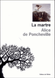 La martre&nbsp;-&nbsp;Alice de Poncheville