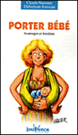 Porter bébé&nbsp;-&nbsp;Claude-Suzanne Didierjean-Jouveau