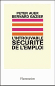 L'introuvable sécurité de l'emploi&nbsp;-&nbsp;Bernard Gazier