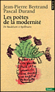 Les poètes de la modernité&nbsp;-&nbsp;Jean-Pierre Bertrand, Pascal Durand