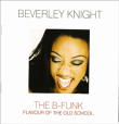 Beverley Knight&nbsp;-&nbsp;The B funk flavour of the old school