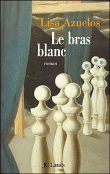 Le bras blanc&nbsp;-&nbsp;Lisa Azuelos