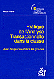 Pratique de l'analyse transactionnelle dans la classe&nbsp;-&nbsp;N. Pierre