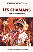 Les chamans, hier et aujourd'hui&nbsp;-&nbsp;Jean-Patrick Costa