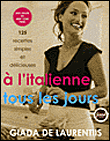 A l'italienne tous les jours, 125 recettes
