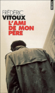 L'ami de mon père&nbsp;-&nbsp;Frédéric Vitoux