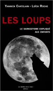 Les loups, le sarkozysme expliqué aux enfants