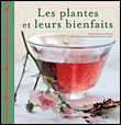 Les plantes et leurs bienfaits&nbsp;-&nbsp;Marie-France Michalon