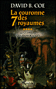La couronne des 7 royaumes, T4&nbsp;-&nbsp;David B. Coe