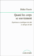 Quand les corps se souviennent&nbsp;-&nbsp;Didier Fassin