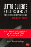Lettre ouverte à Nicolas Sarkozy, ministre des libertés policières&nbsp;-&nbsp;Jean-Jacques Reboux
