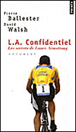 L.A. confidentiel&nbsp;-&nbsp;Pierre Ballester, David Walsh