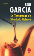 Le testament de Sherlock Holmes&nbsp;-&nbsp;Bob Garcia