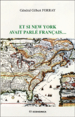 Et si New-York avait parlé français...&nbsp;-&nbsp;Gilbert Forray