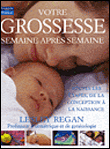 Votre grossesse semaine après semaine&nbsp;-&nbsp;Laura Regan