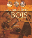 Le grand livre du bois