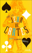 Tous les jeux de cartes&nbsp;-&nbsp;Frank Lohéac-Ammoun