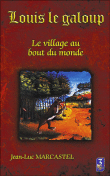 Louis le galoup, T1&nbsp;-&nbsp;Jean-Luc Marcastel