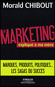Le marketing expliqué à ma mère&nbsp;-&nbsp;M. Chibout
