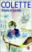 Prisons et paradis&nbsp;-&nbsp;Colette