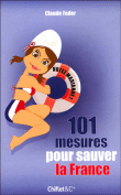 101 mesures pour sauver la France&nbsp;-&nbsp;Claude Feder