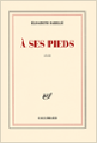 A ses pieds&nbsp;-&nbsp;Elisabeth Barillé