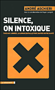 Silence, on intoxique !&nbsp;-&nbsp;André Aschiéri, Robert Lenglet