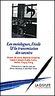 Les sociologues, l'école et la transmission des savoirs&nbsp;-&nbsp;Jérôme Deauvieau, Jean-Pierre Terrail