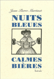 Nuits bleues, calmes bières&nbsp;-&nbsp;Jean-Pierre Martinet