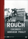 Jean Rouch - Cocorico Monsieur Poulet&nbsp;-&nbsp;Jean Rouch