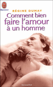 Comment bien faire l'amour à un homme&nbsp;-&nbsp;Régine Dumay