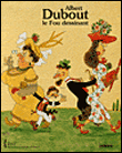 Albert Dubout le fou dessinant&nbsp;-&nbsp;Collectif
