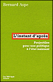 L'instant d'après&nbsp;-&nbsp;Bernard Aspe