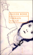 Terrain vague&nbsp;-&nbsp;Olivier Rohe