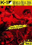 K-1 Wordl Max 2006 - Final round - Volume 2&nbsp;-&nbsp;Free Fight