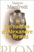 Le roman d'Alexandre le Grand&nbsp;-&nbsp;Valerio M. Manfredi