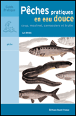 Pêches pratiques en eau douce&nbsp;-&nbsp;Luc Bodis