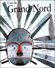 L'art du Grand Nord&nbsp;-&nbsp;Jean Malaurie, Jean Blodgett, Aldona Jonaitis