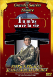 Tu m'as sauvé la vie&nbsp;-&nbsp;Théâtre