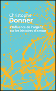 L'influence de l'argent sur les histoires d'amour&nbsp;-&nbsp;Christophe Donner