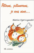 Potirons, potimarrons, je vous aime...&nbsp;-&nbsp;Béatrice Vigot-Lagandré