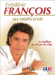 Frédéric François - Ma Vidéo d'or&nbsp;-&nbsp;Frederic François