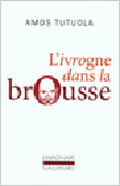 L'ivrogne dans la brousse