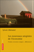 Les nouveaux utopistes de l'économie&nbsp;-&nbsp;Sylvain Allemand