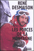 Les forces de la montagne&nbsp;-&nbsp;R. Desmaison
