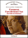 Comment l'art devint l'art dans l'Italie de la Renaissance&nbsp;-&nbsp;Edouard Pommier